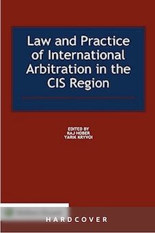 Law and Practice of International Arbitration in the CIS Region